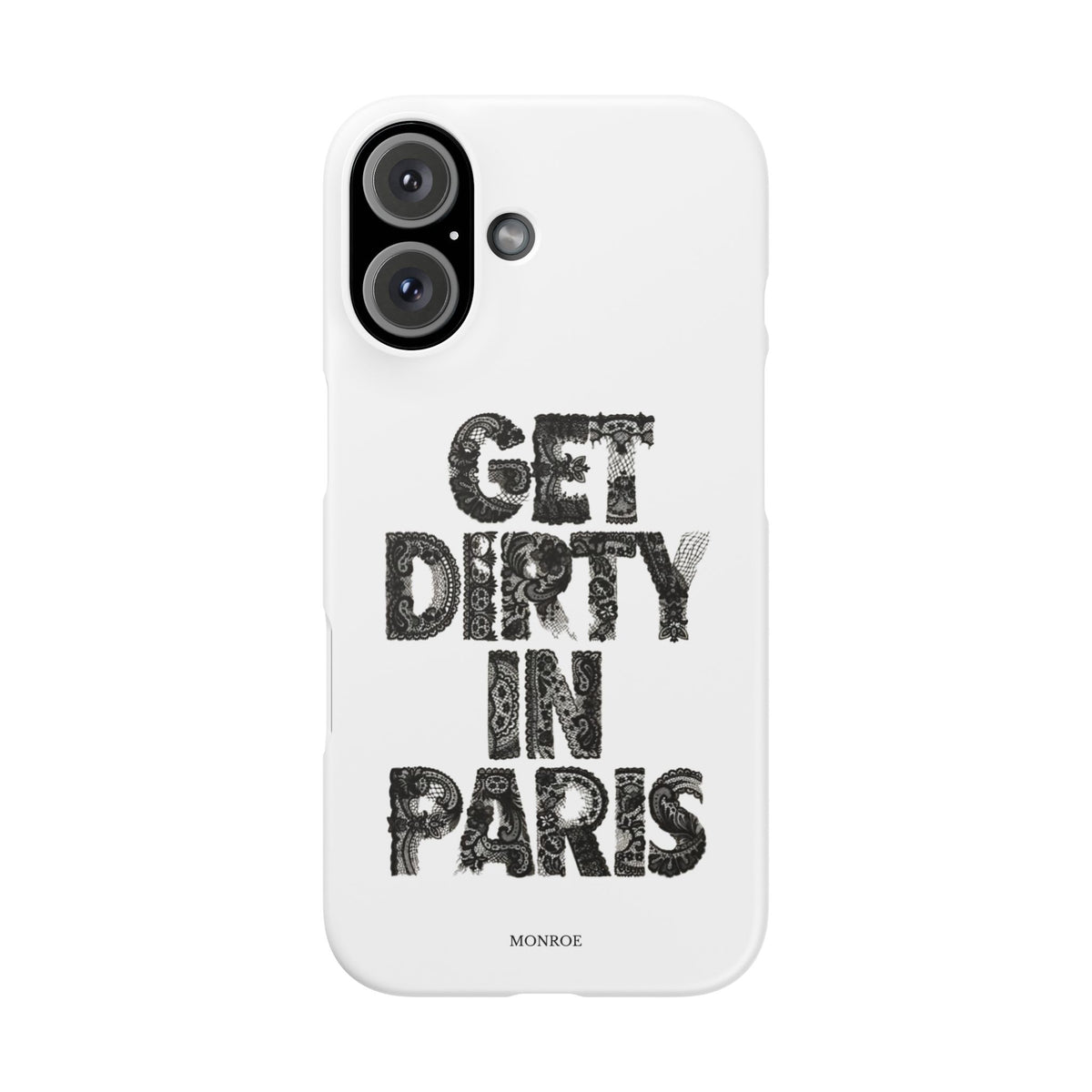 Get Dirty in Paris White Snap Case