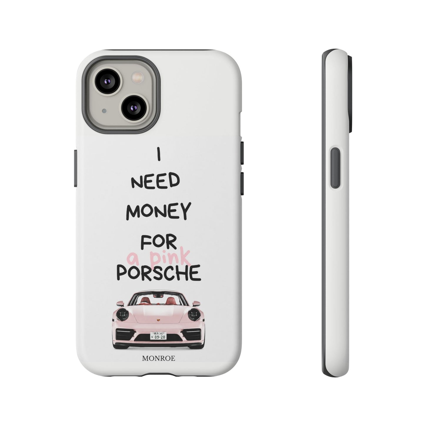 "I Need Money for a Pink Porsch" Tough Case