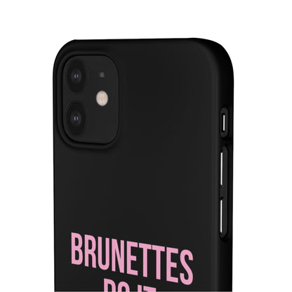 ''Brunettes Do It Better'' Case