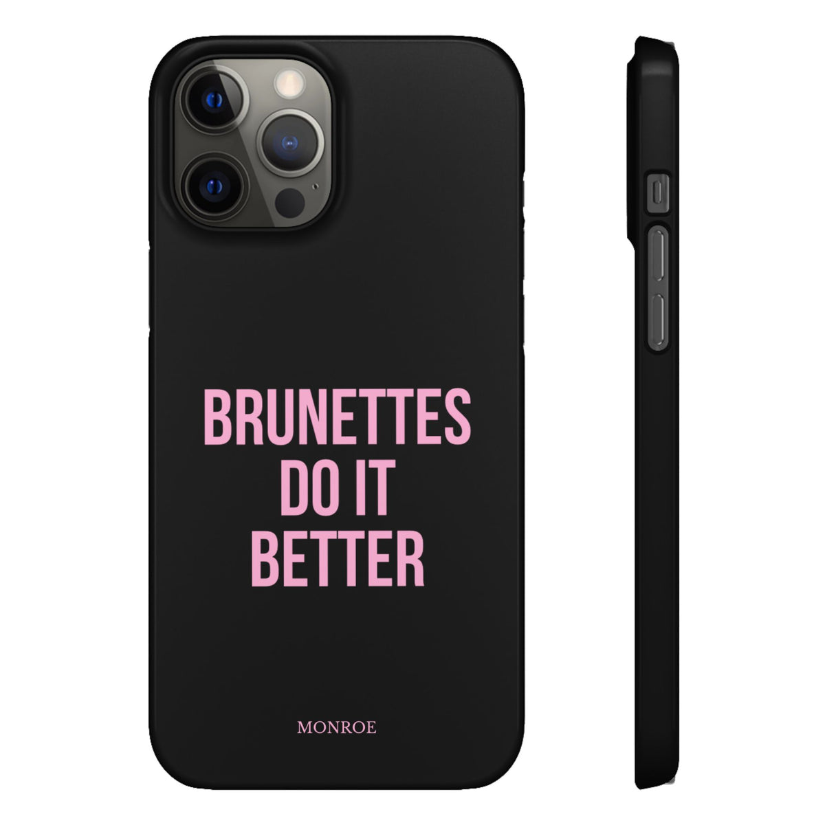 ''Brunettes Do It Better'' Case