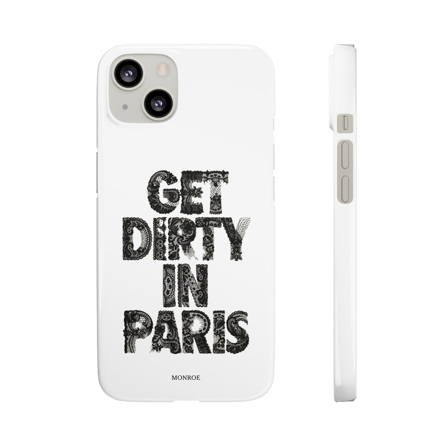 Get Dirty in Paris White Snap Case