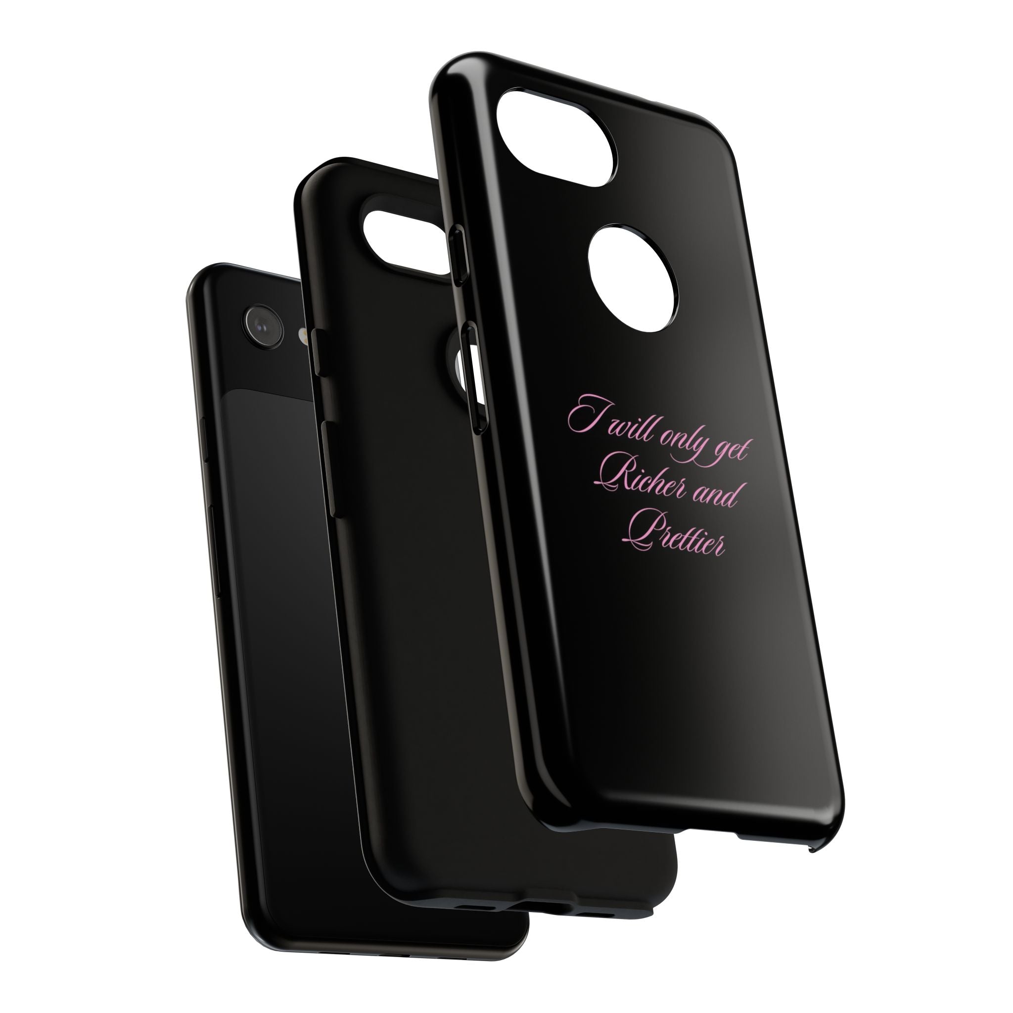 “I Will Only Get Richer and Prettier" Tough Phone Case