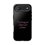 “I Will Only Get Richer and Prettier" Tough Phone Case