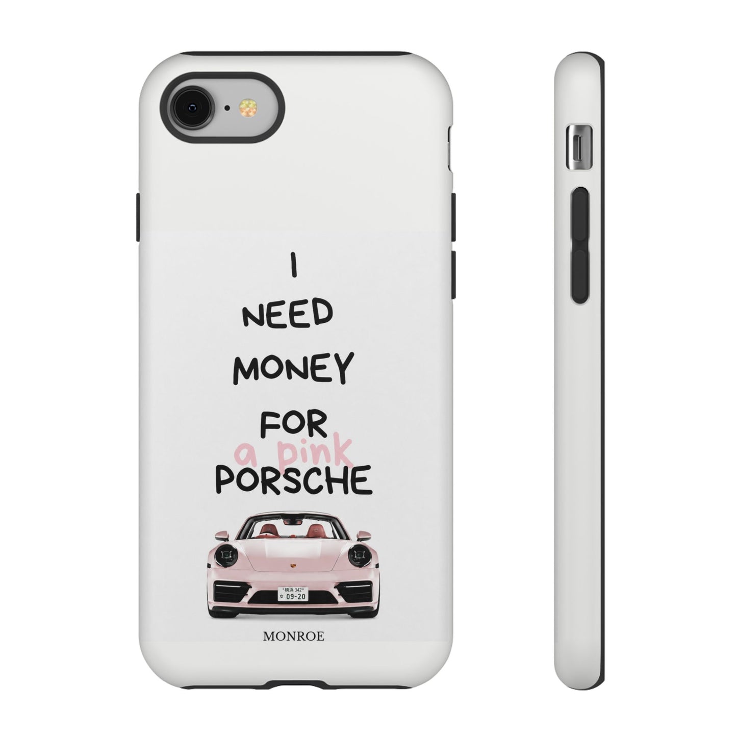 "I Need Money for a Pink Porsch" Tough Case