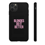 Blondes Do It Better Phone Case