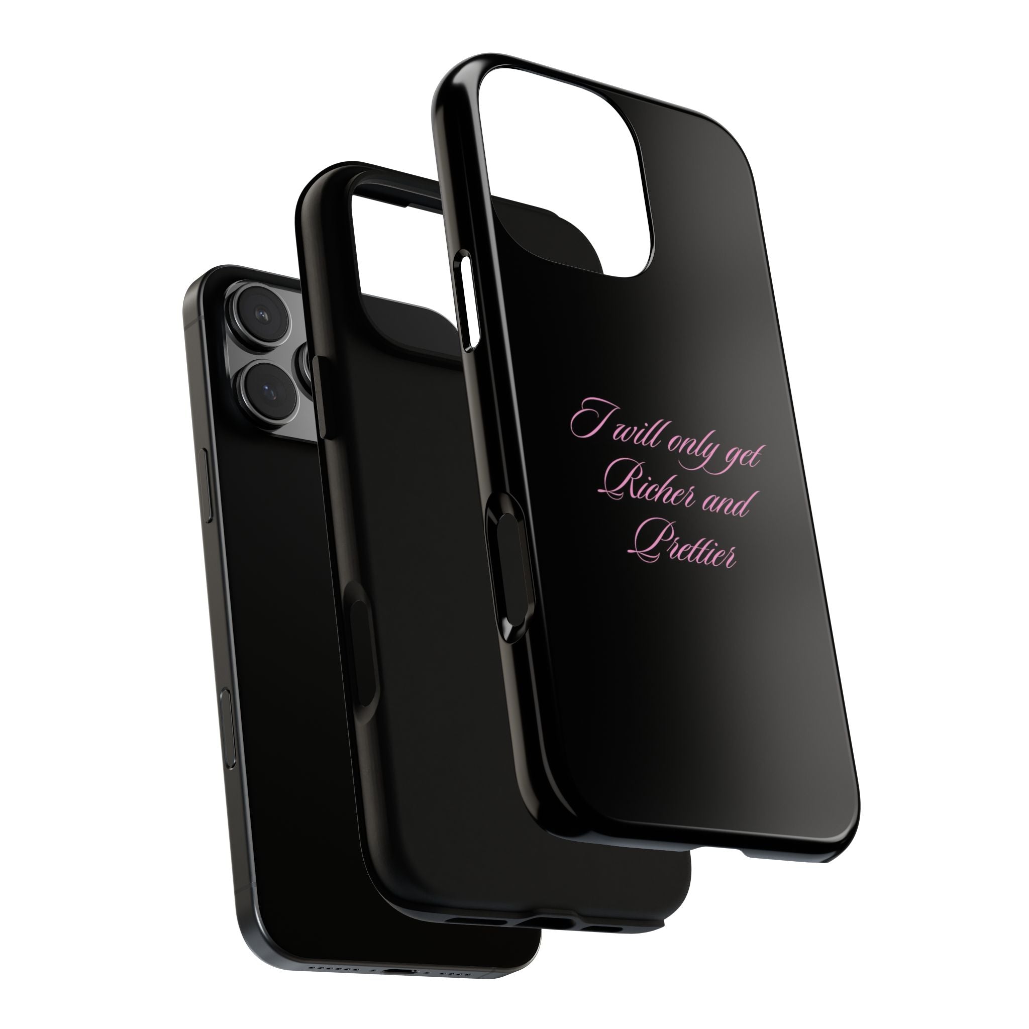 “I Will Only Get Richer and Prettier" Tough Phone Case