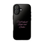 “I Will Only Get Richer and Prettier" Tough Phone Case