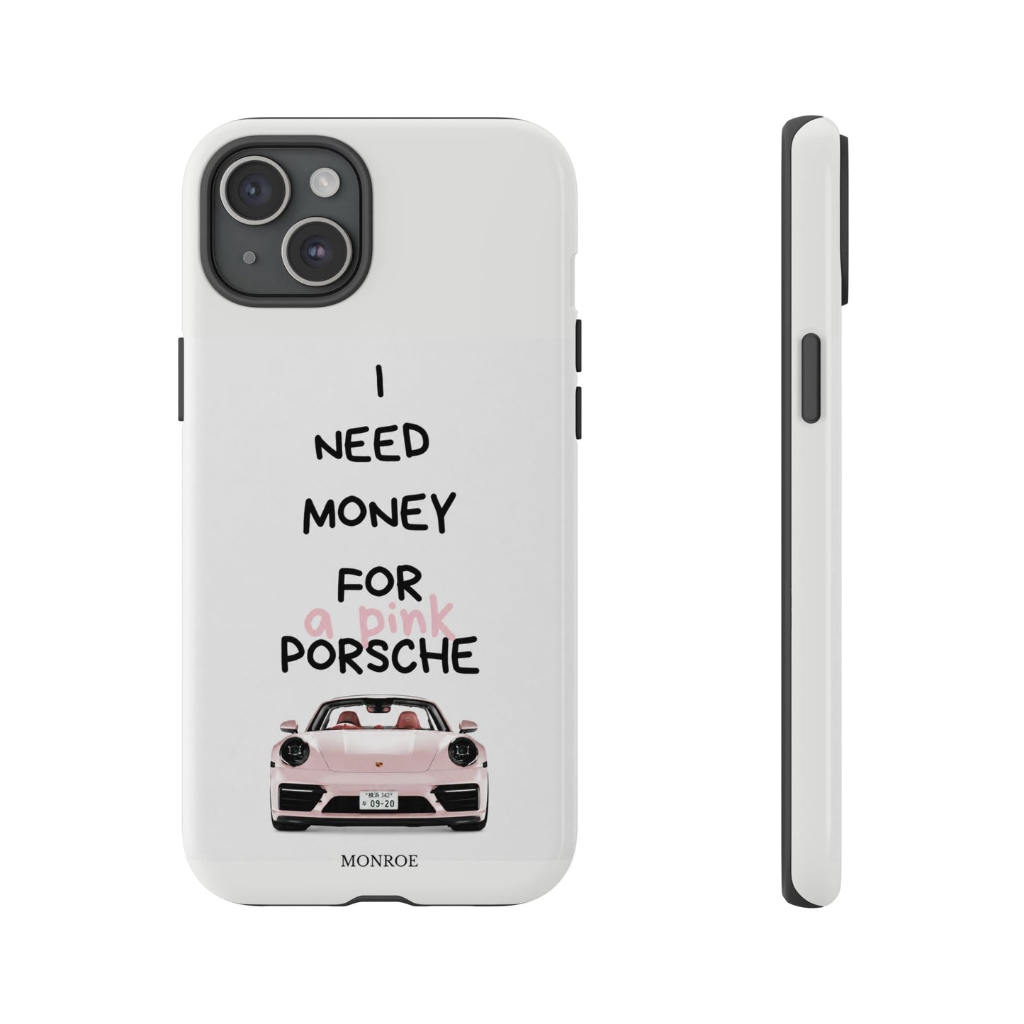"I Need Money for a Pink Porsch" Tough Case