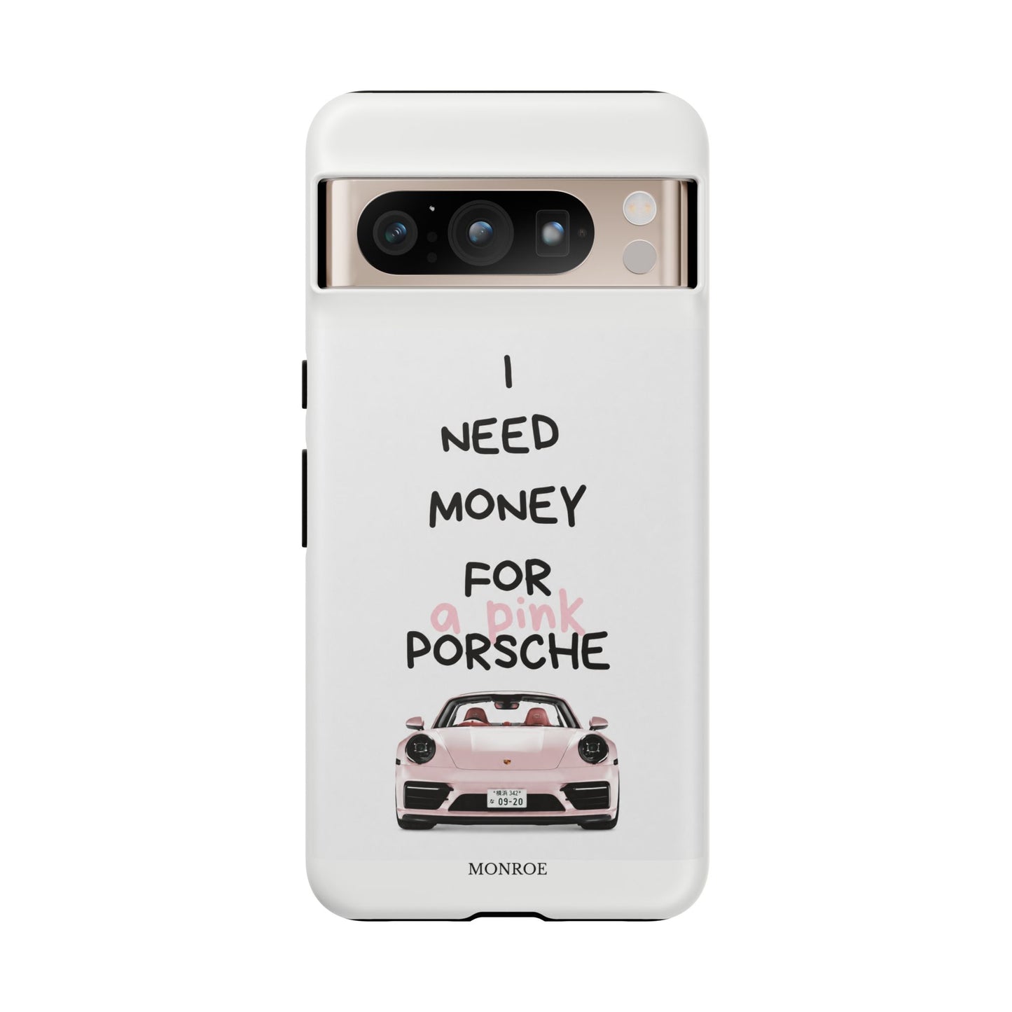 "I Need Money for a Pink Porsch" Tough Case