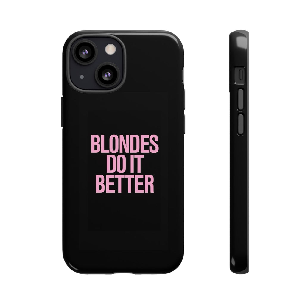 Blondes Do It Better Phone Case