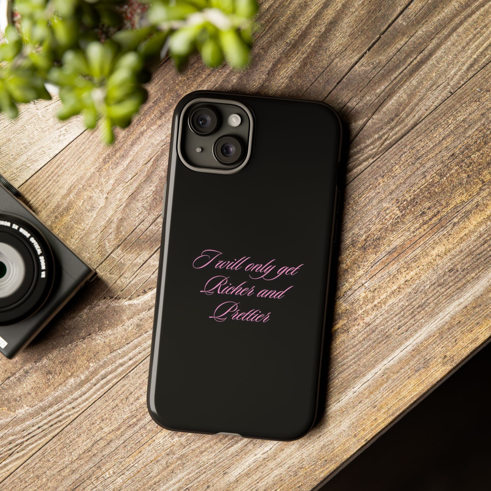 “I Will Only Get Richer and Prettier" Tough Phone Case