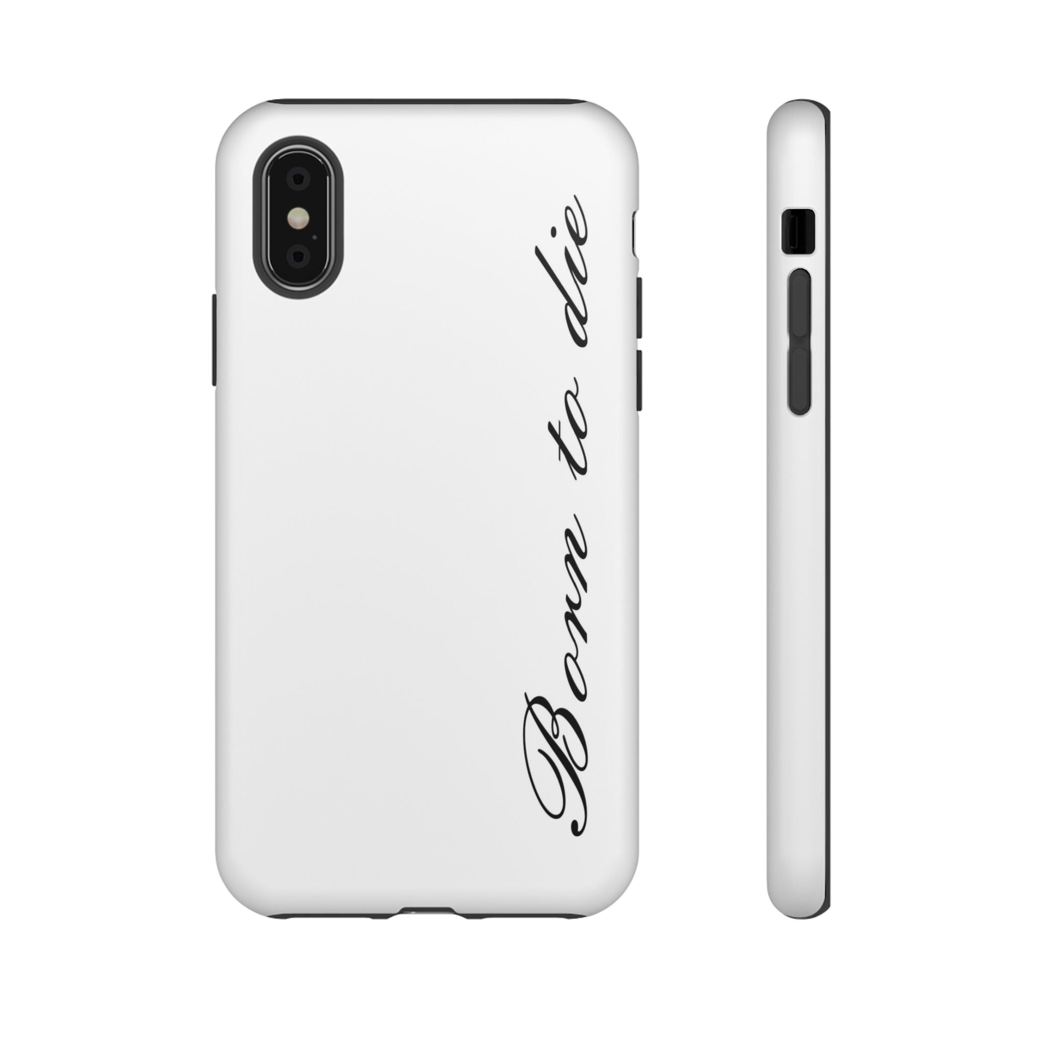 Born To Die Phone Case
