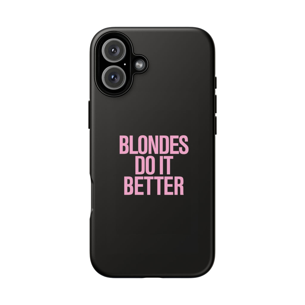 Blondes Do It Better Phone Case