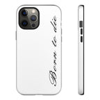 Born To Die Phone Case