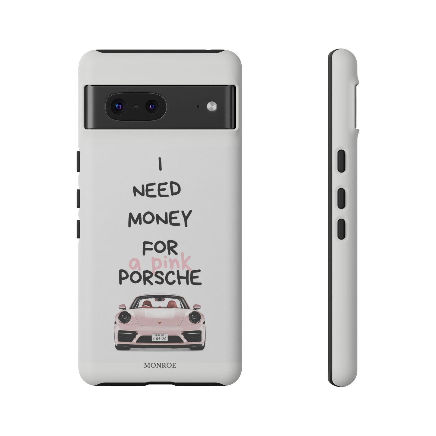 "I Need Money for a Pink Porsch" Tough Case