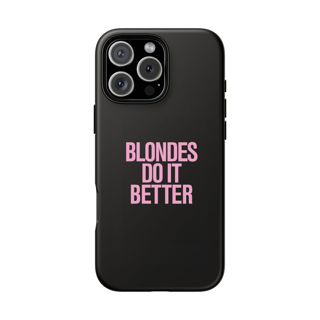 Blondes Do It Better Phone Case