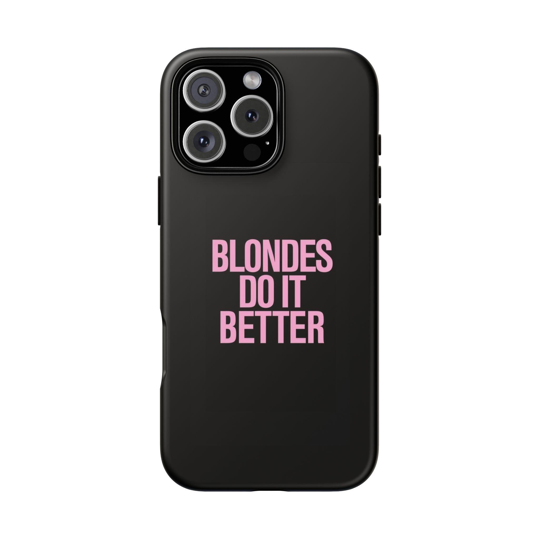 Blondes Do It Better Phone Case