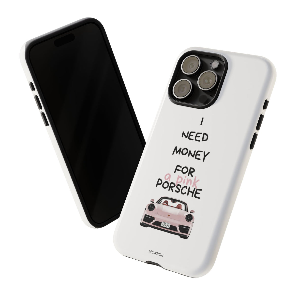 "I Need Money for a Pink Porsch" Tough Case