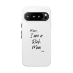 I Am a Rich Man Phone Case