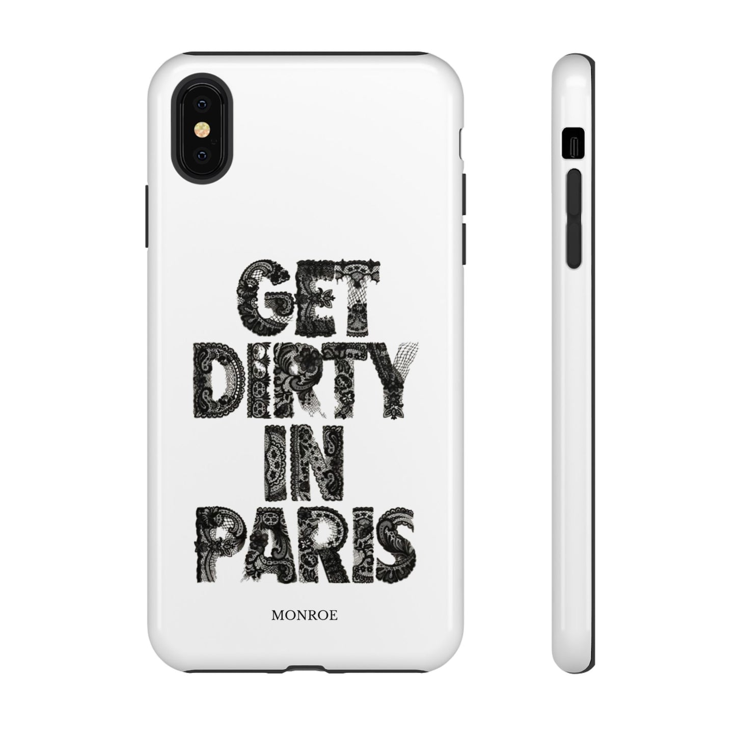 Get Dirty in Paris Phone Case