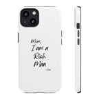 I Am a Rich Man Phone Case