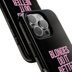 Blondes Do It Better Phone Case