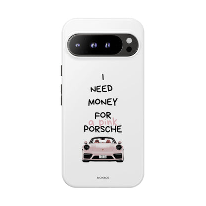 "I Need Money for a Pink Porsch" Tough Case