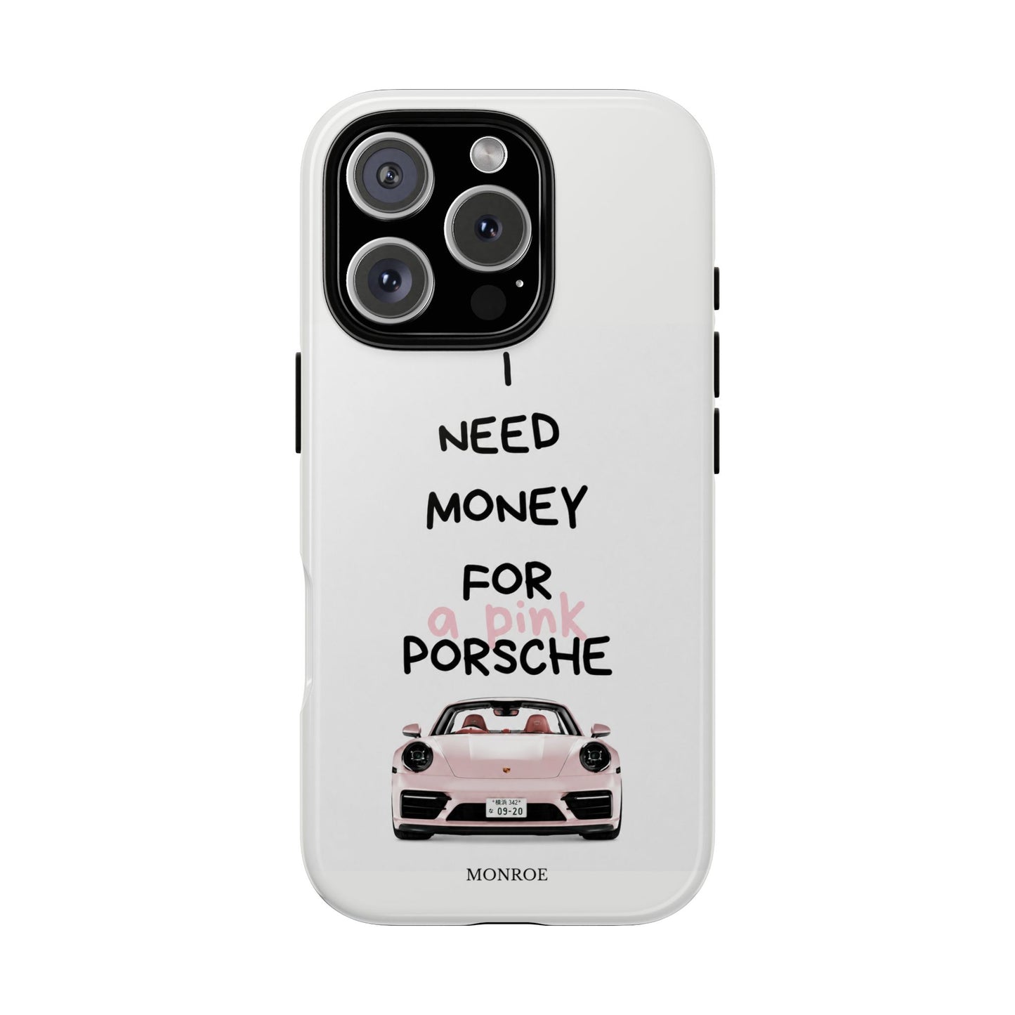 "I Need Money for a Pink Porsch" Tough Case