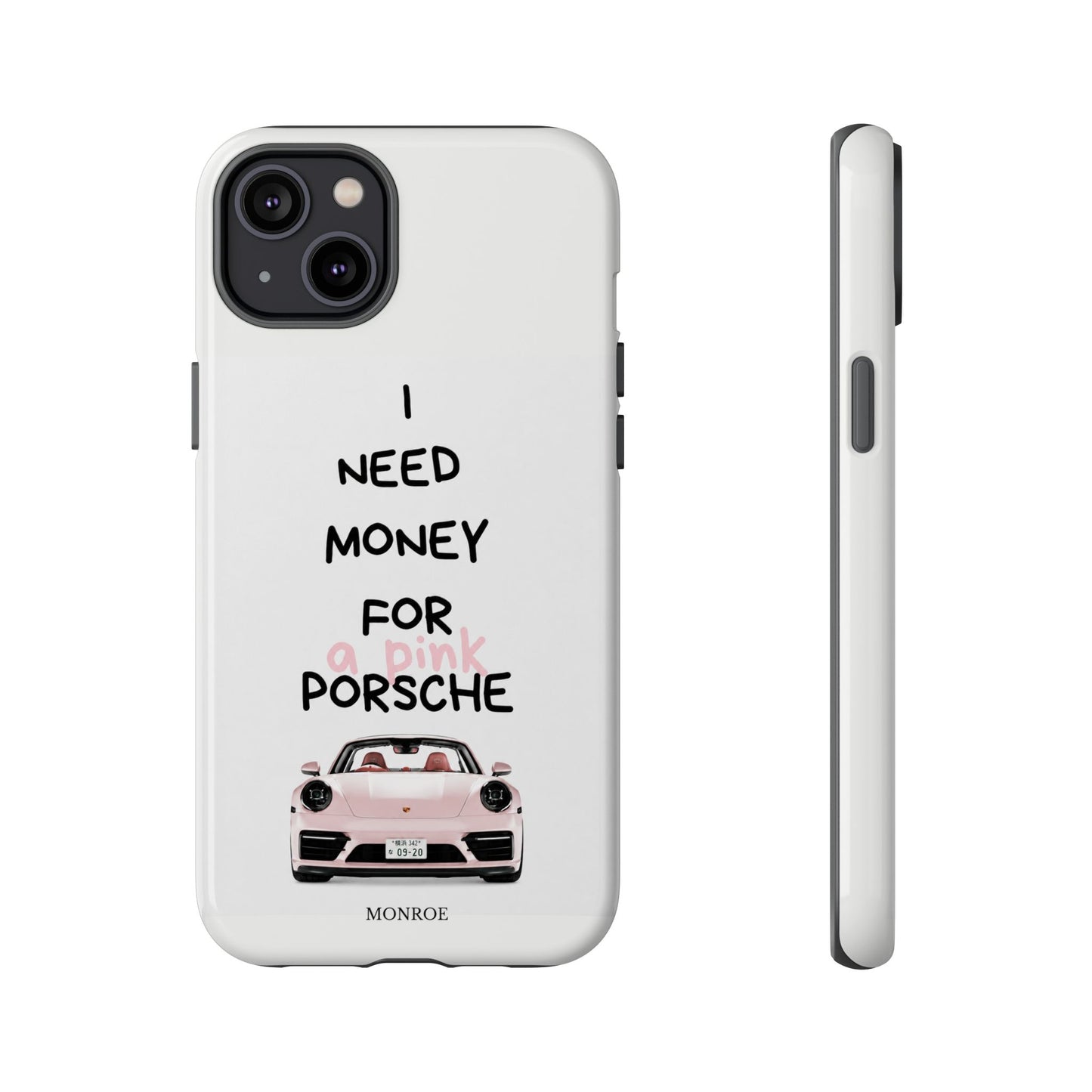 "I Need Money for a Pink Porsch" Tough Case