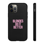 Blondes Do It Better Phone Case