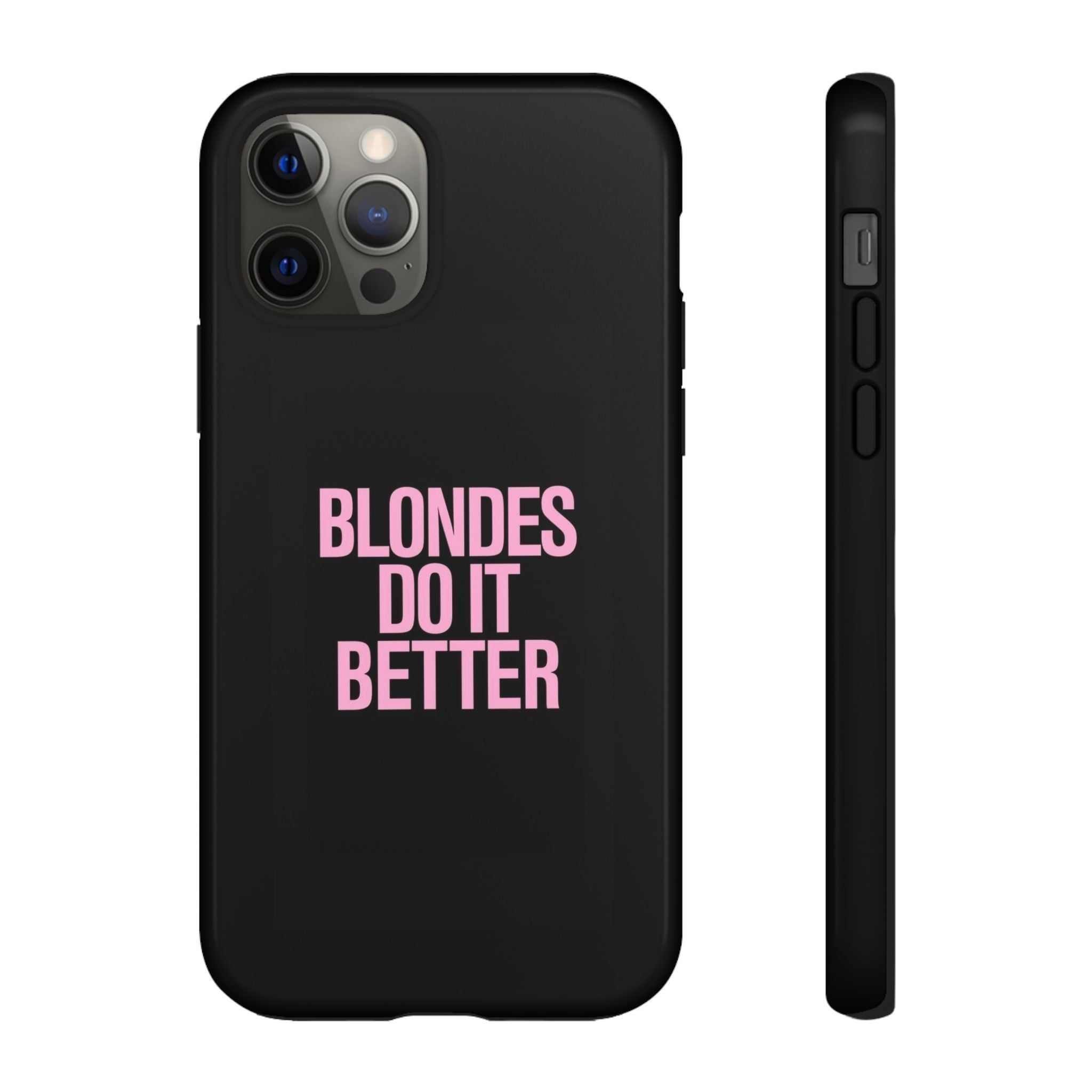 Blondes Do It Better Phone Case