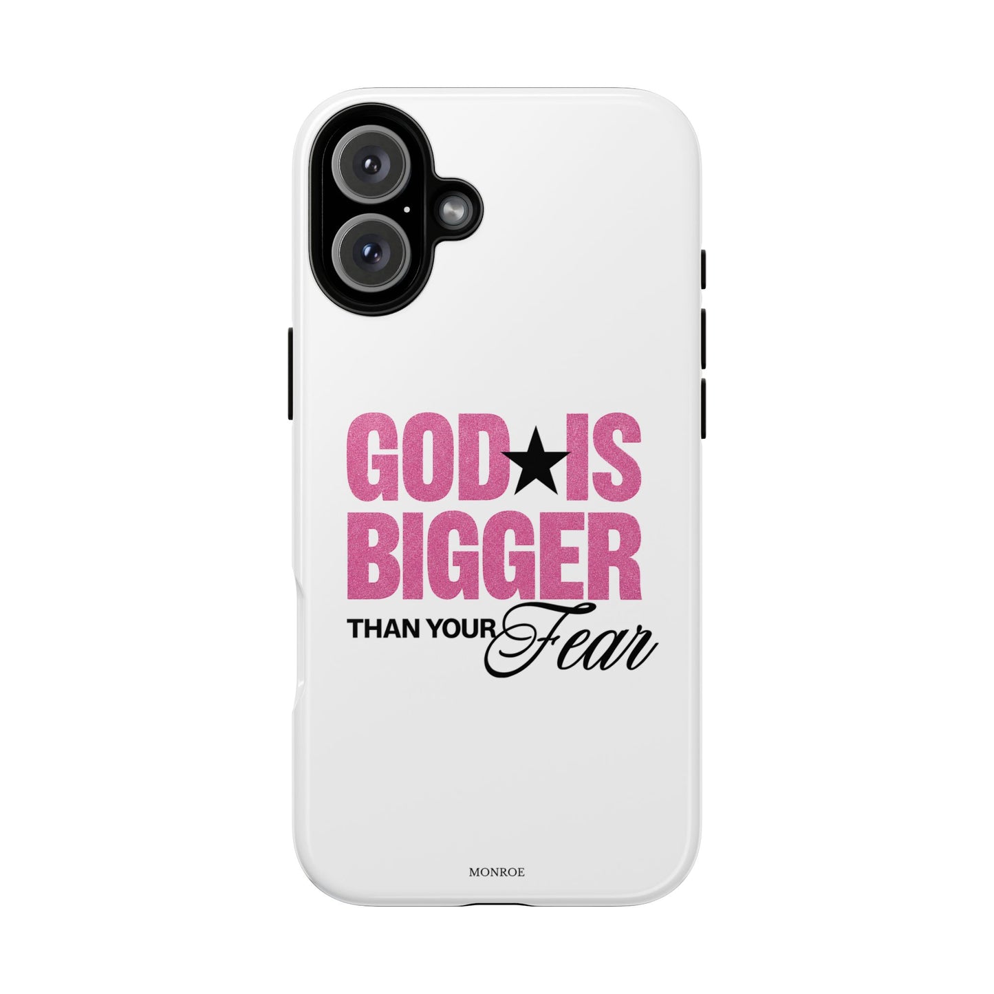 "God Is Bigger Than Your Fear" Tough Case