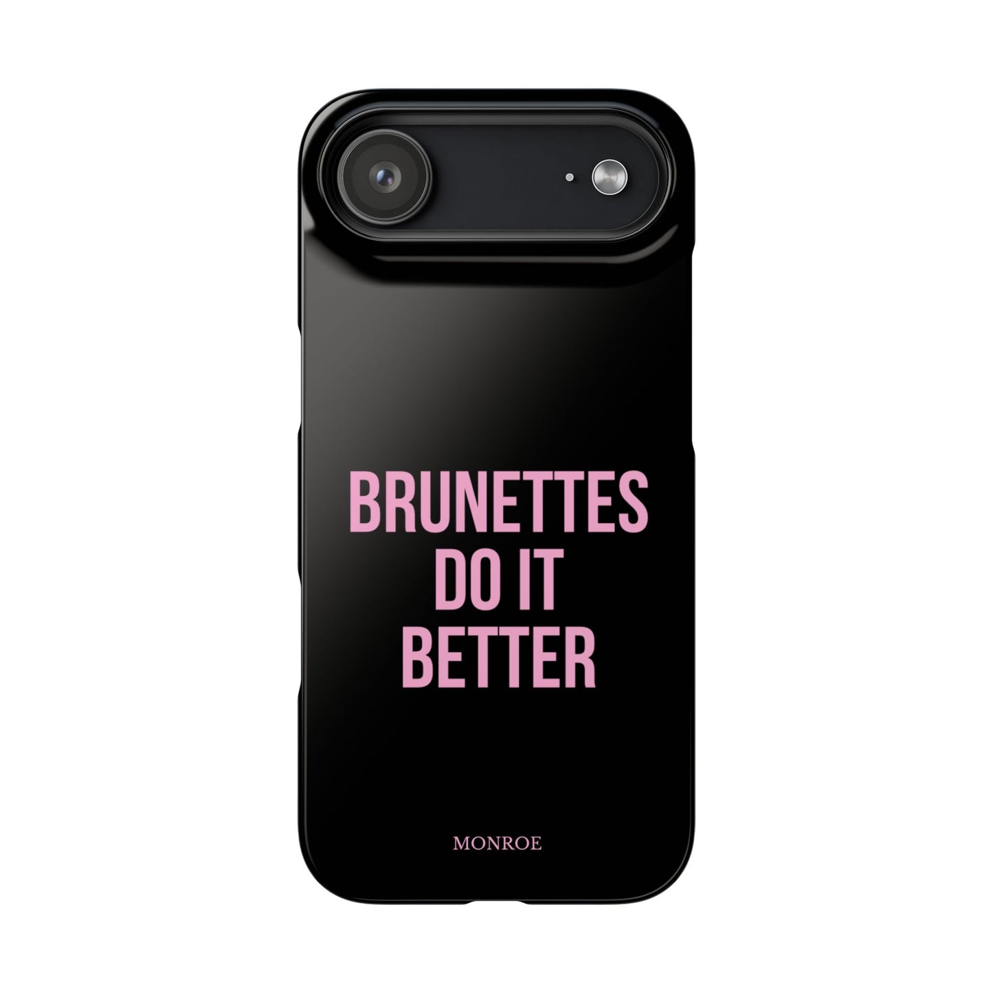 ''Brunettes Do It Better'' Case