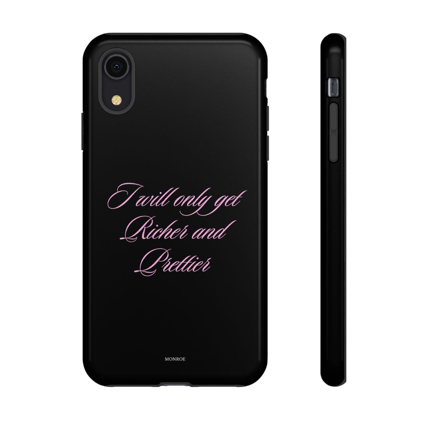 "I Will Only Get Richer and Prettier" Tough Case