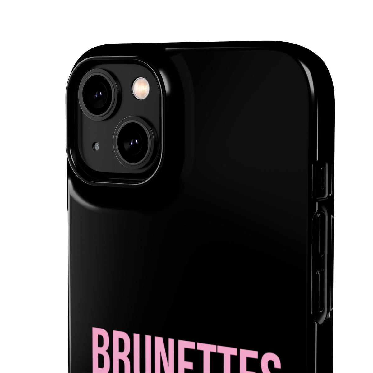 ''Brunettes Do It Better'' Case