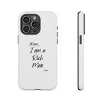 I Am a Rich Man Phone Case