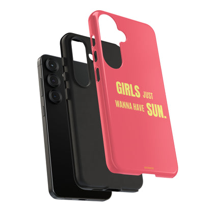 Girls Just Wanna Have Sun Tough Case