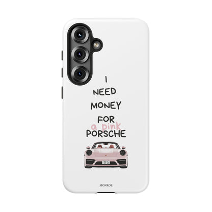 "I Need Money for a Pink Porsch" Tough Case