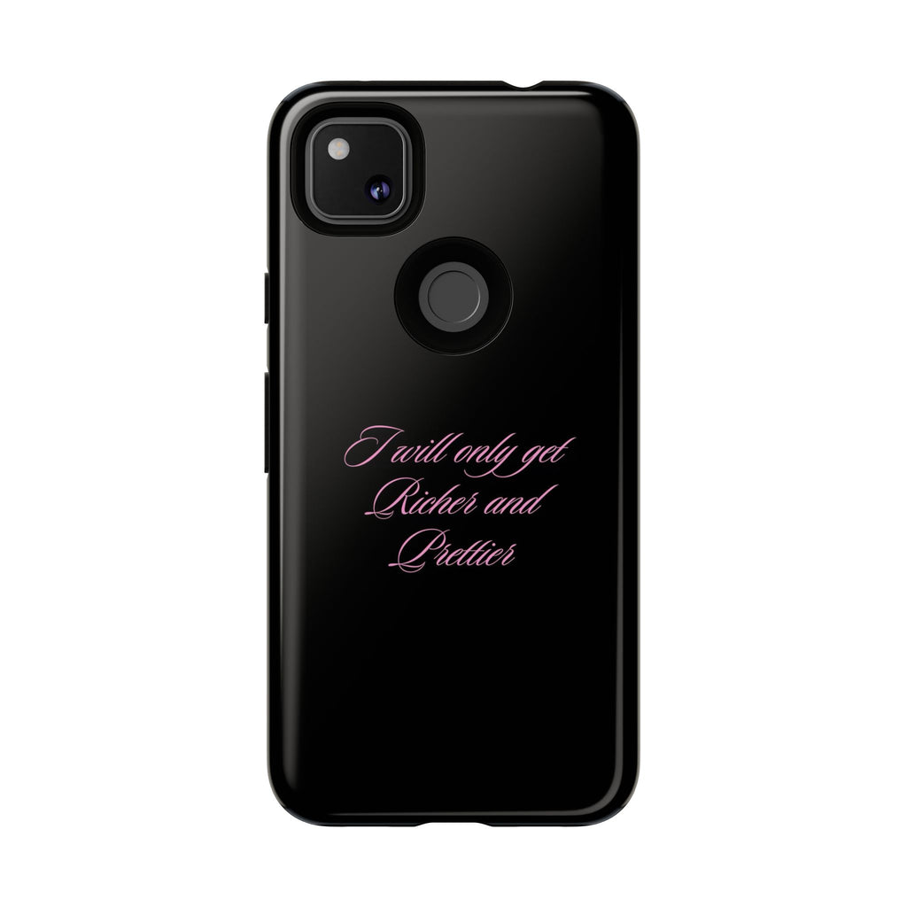 “I Will Only Get Richer and Prettier" Tough Phone Case