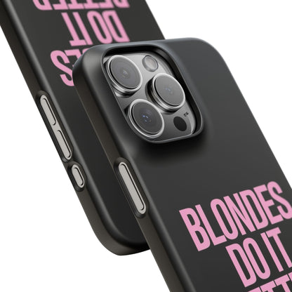 "Blondes Do It Better" Case