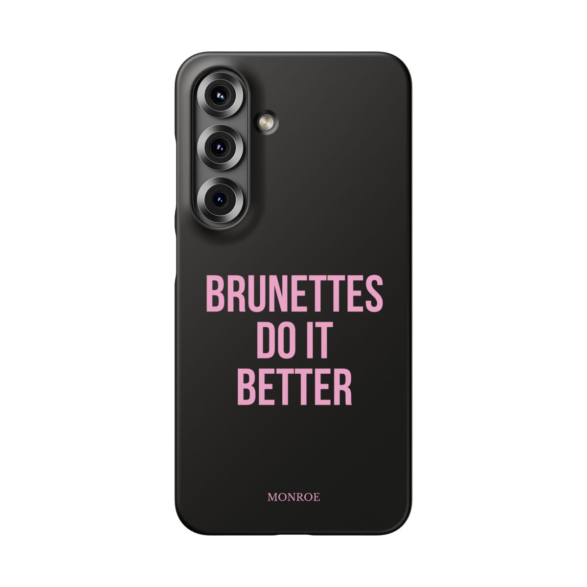 ''Brunettes Do It Better'' Case
