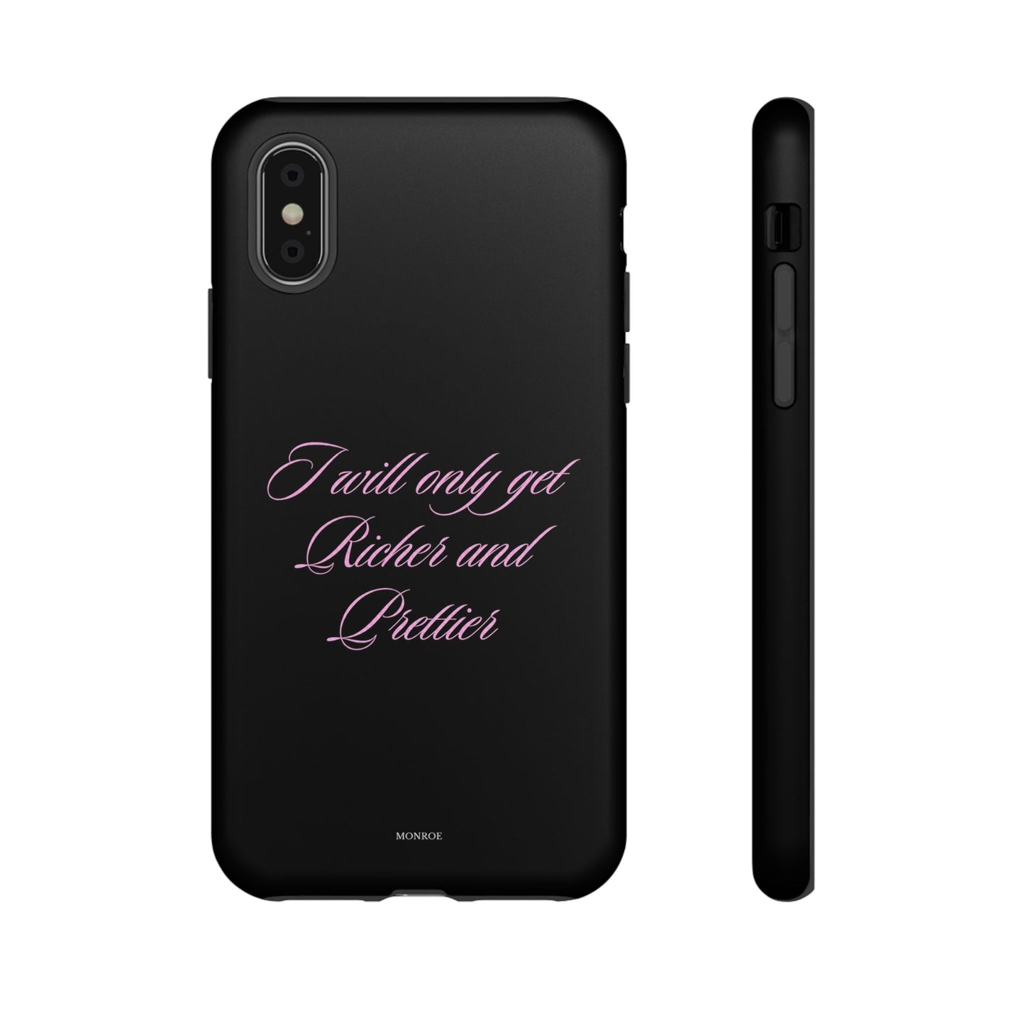 "I Will Only Get Richer and Prettier" Tough Case