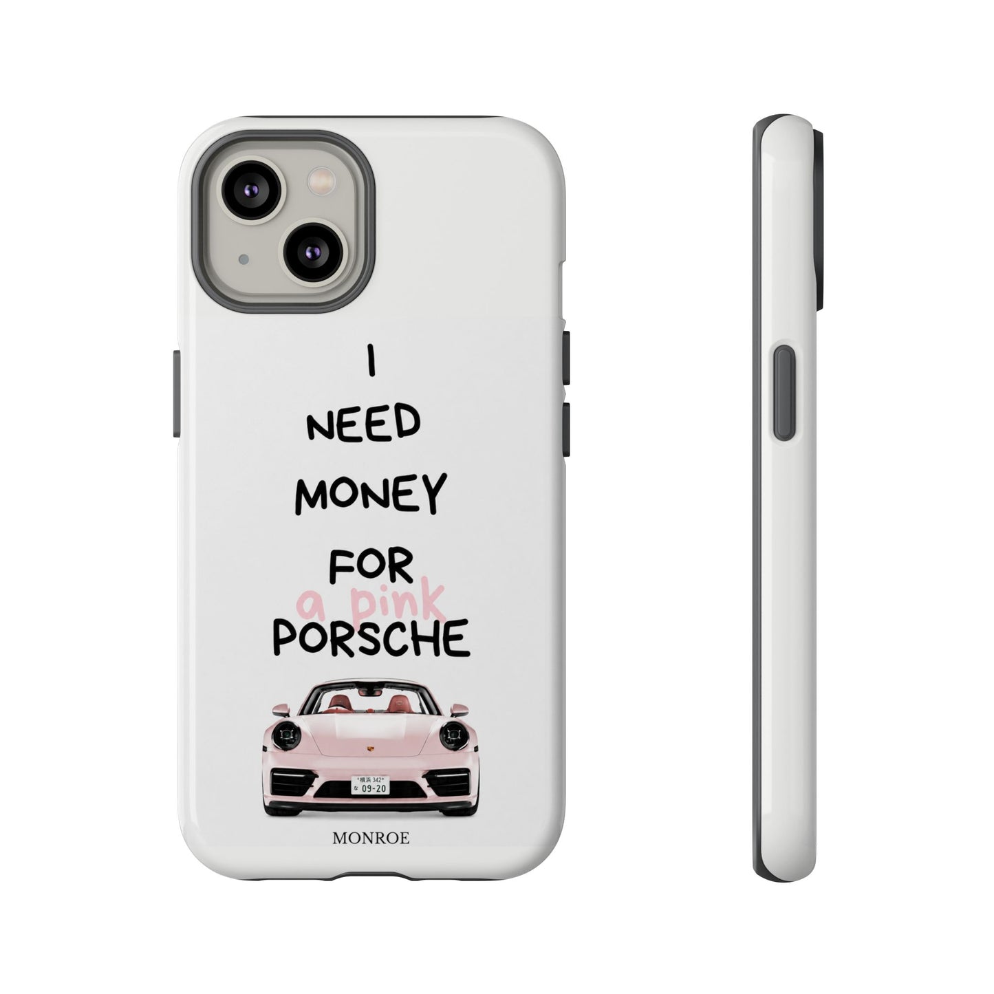 "I Need Money for a Pink Porsch" Tough Case