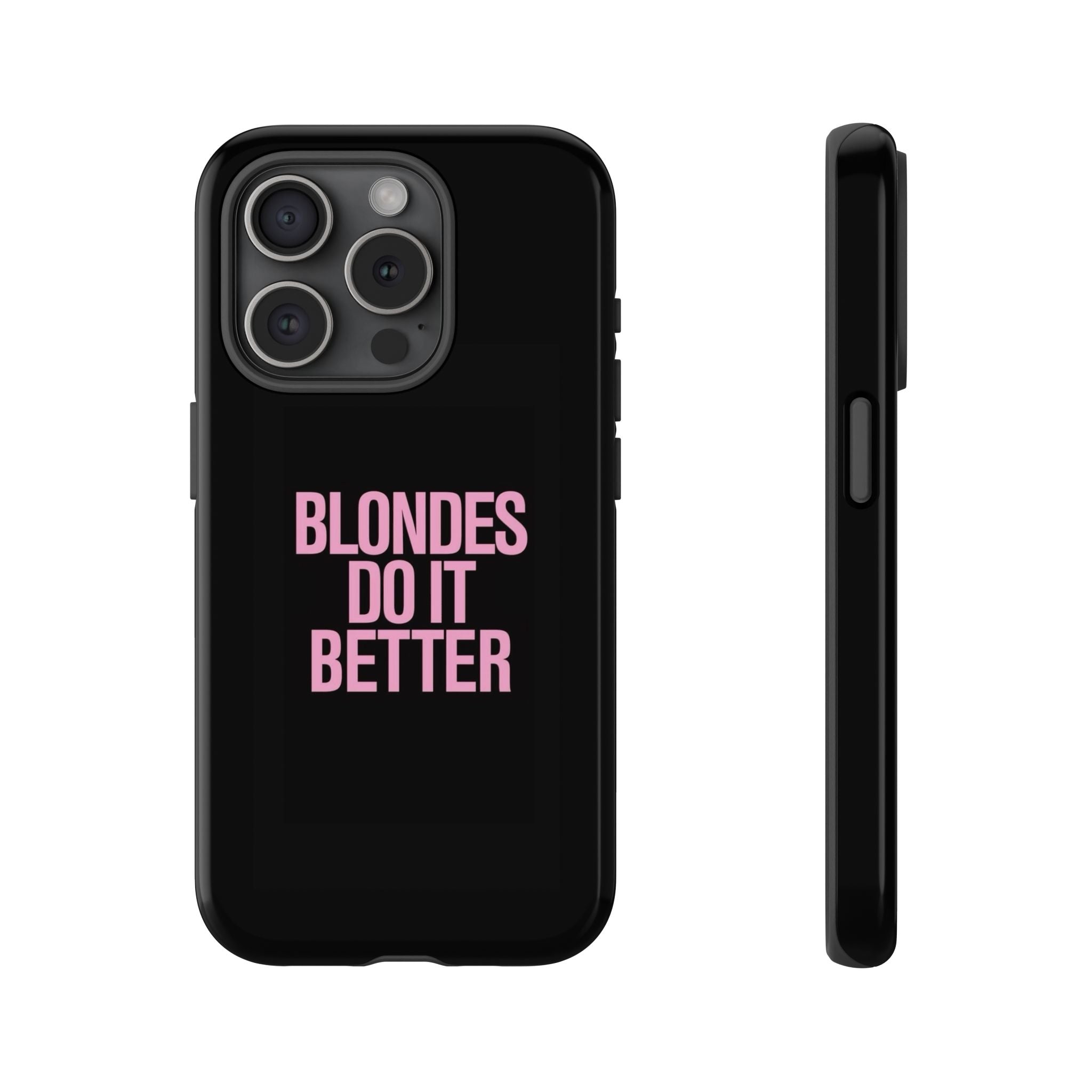 Blondes Do It Better Phone Case