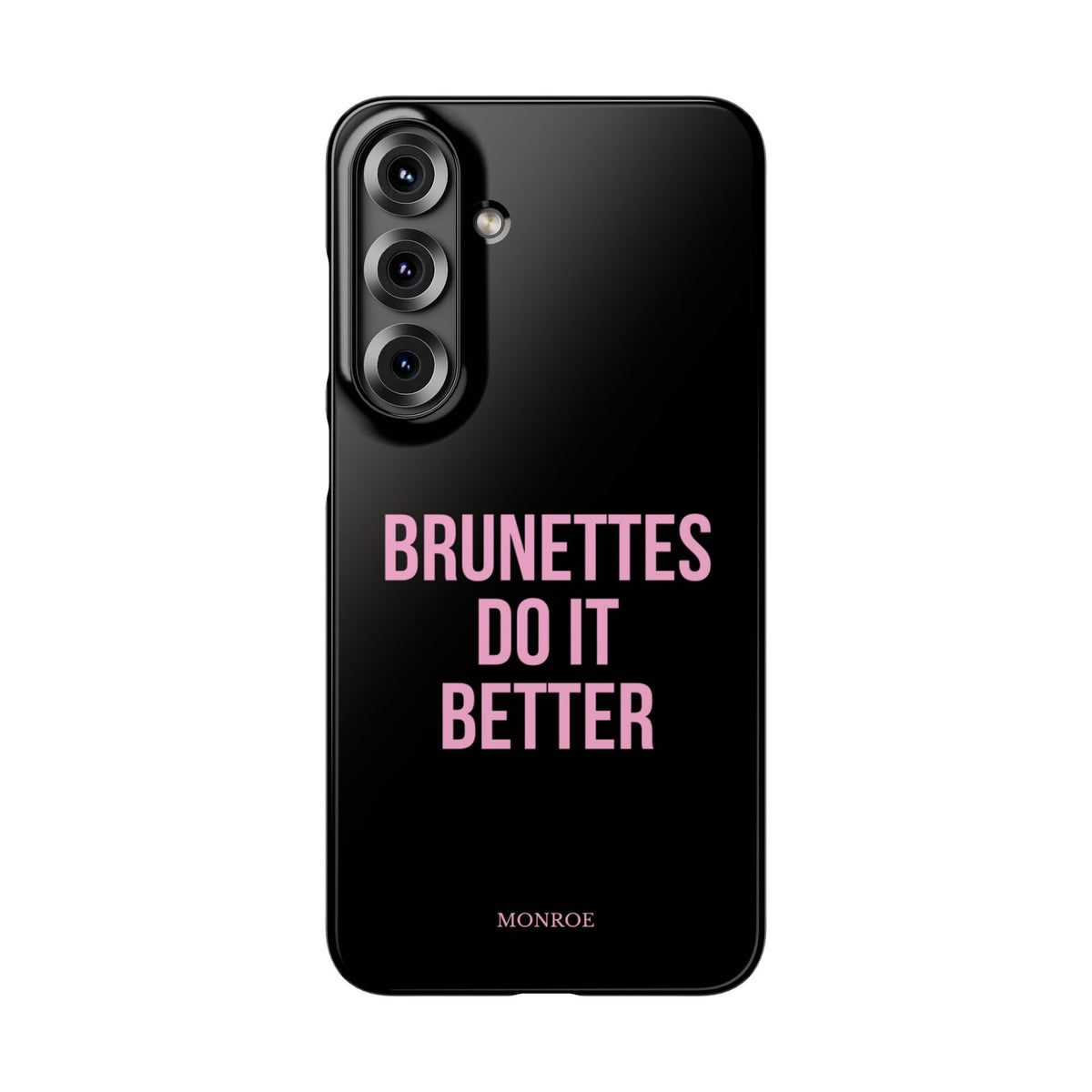 ''Brunettes Do It Better'' Case