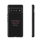 “I Will Only Get Richer and Prettier" Tough Phone Case