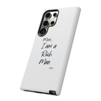 I Am a Rich Man Phone Case
