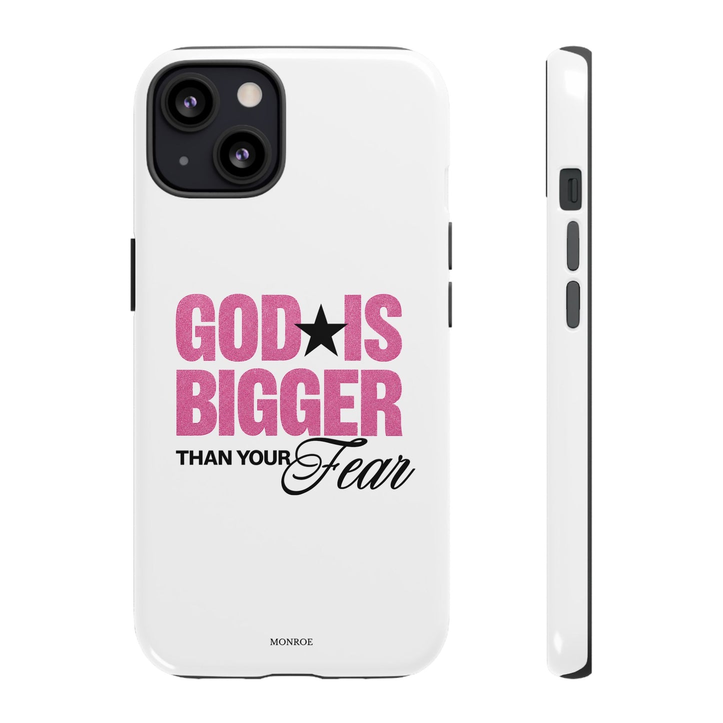 "God Is Bigger Than Your Fear" Tough Case
