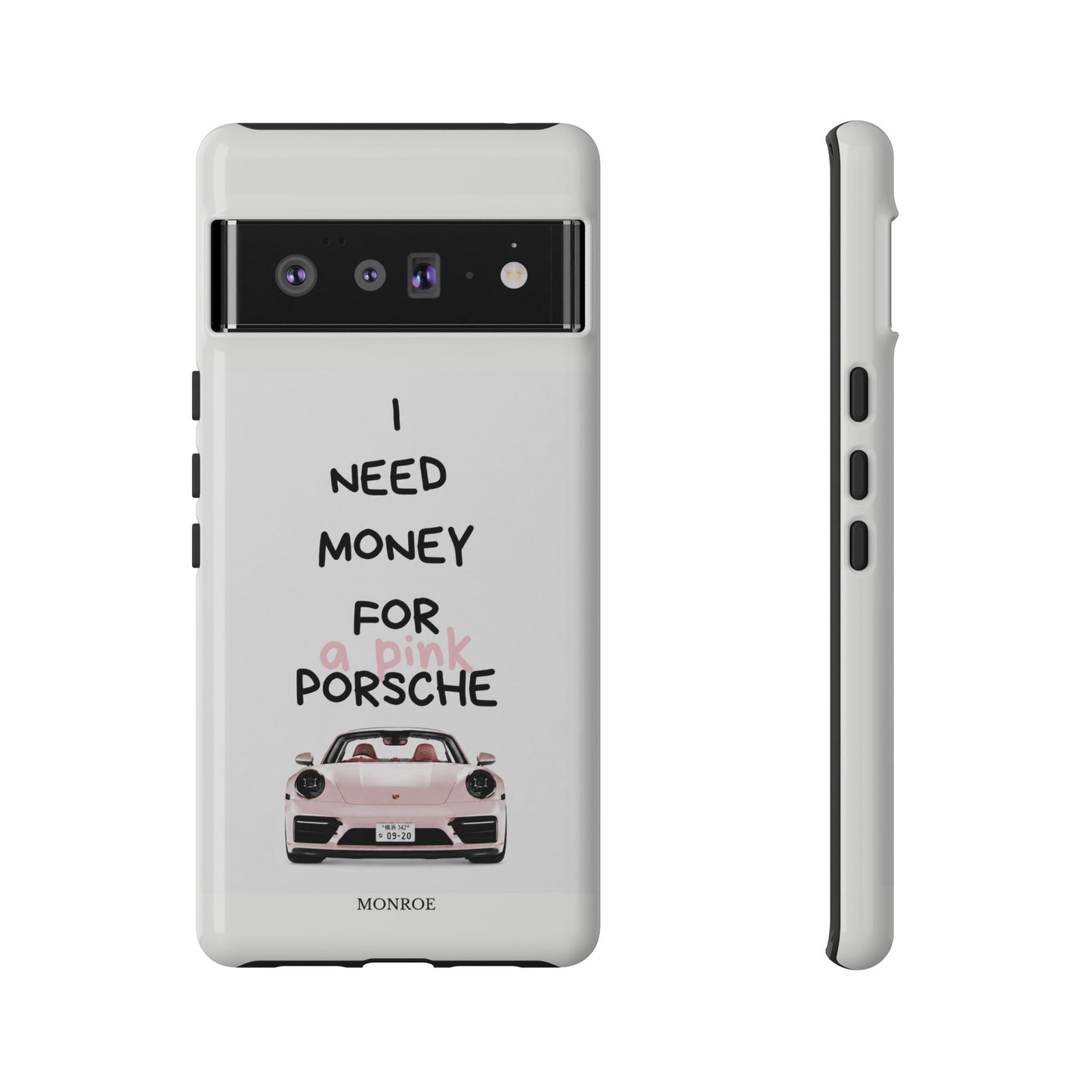 "I Need Money for a Pink Porsch" Tough Case