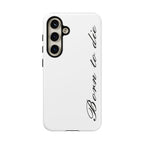 Born To Die Phone Case